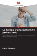 Cover-Bild zum Titel 'Le temps d'une maternité prématurée' von 'Rocio Espinoza'