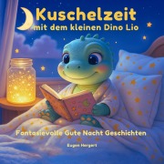Cover-Bild zum Titel 'Kuschelzeit mit dem kleinen Dino Lio!' von 'Eugen Hergert'