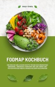 Cover-Bild zum Titel 'FODMAP Kochbuch: 600 einfache und leckere Rezepte für eine beschwerdefreie Verdauung - Genussvoll Kochen mit der Low-FODMAP-Diät für mehr Wohlbefinden und weniger Reizdarm-Beschwerden' von 'Emily O'Neil'