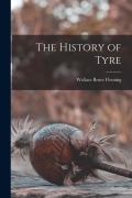 Cover-Bild zum Titel 'The History of Tyre' von 'Fleming Wallace Bruce'