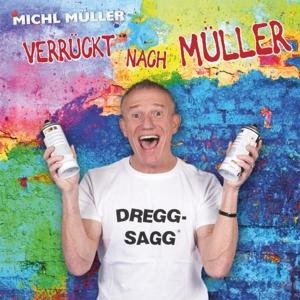 Verrückt nach Müller - Michl Müller