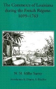 Cover-Bild zum Titel 'The Commerce of Louisiana During the French Regime, 1699-1763' von 'N M Miller Surrey'