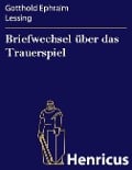 Cover-Bild zum Titel 'Briefwechsel über das Trauerspiel' von 'Gotthold Ephraim Lessing'
