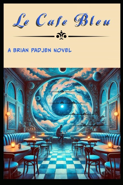 Le Cafe' Bleu - Brian P Padjen