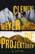 Die Projektoren - Clemens Meyer