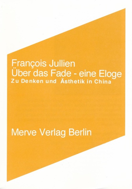 Über das Fade. Eine Eloge - Francois Jullien