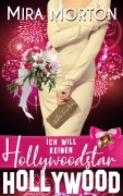 Cover-Bild zum Titel 'Ich will keinen Hollywoodstar' von 'Mira Morton'