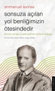 Cover-Bild zum Titel 'Sonsuza Acilan Yol Benligimizin Ötesindedir' von 'Emmanuel Levinas'