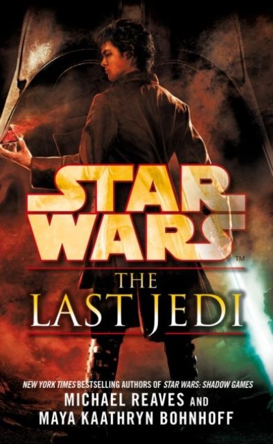 Star Wars: The Last Jedi (Legends) - Maya Kaathryn Bohnhoff, Michael Reaves