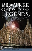 Cover-Bild zum Titel 'Milwaukee Ghosts and Legends' von 'Anna Lardinois'