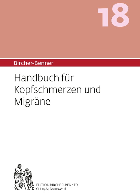 Bircher-Benner 18 Handbuch für Kopfschmerzen und Migräne - Andres Bircher, Lilli Bircher, Anne-Cecile Bircher, Pascal Bircher