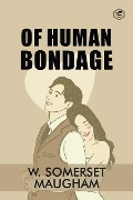 Cover-Bild zum Titel 'Of Human Bondage' von 'W. Somerset Maugham'