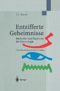 Entzifferte Geheimnisse - Friedrich L. Bauer