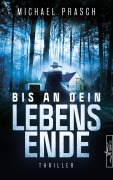 Cover-Bild zum Titel 'Bis an dein Lebensende' von 'Michael Prasch'
