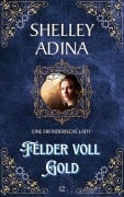 Cover-Bild zum Titel 'Felder voll Gold (EINE ERFINDERISCHE LADY, #12)' von 'Shelley Adina'