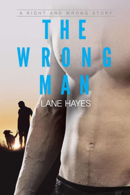 The Wrong Man (Right and Wrong Stories, #2) - Lane Hayes