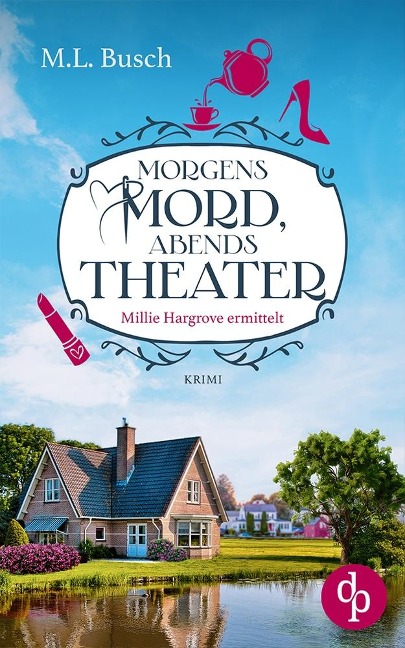 Morgens Mord, abends Theater - M. L. Busch