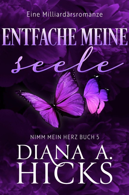Entfache meine Seele - Diana A. Hicks