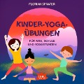 Cover-Bild zum Titel 'Kinder-Yoga-Übungen. Für Kitas, Schulen und Yogastunden' von 'Florian Sprater, Ralf Kiwit, Rudi Mika'