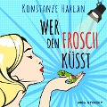 Cover-Bild zum Titel 'Wer den Frosch küsst' von 'Konstanze Harlan'