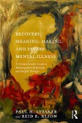Cover-Bild zum Titel 'Recovery, Meaning-Making, and Severe Mental Illness' von 'Paul H. Lysaker, Reid E. Klion'