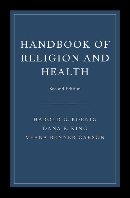 Handbook of Religion and Health - Harold Koenig, Verna B. Carson, Dana King