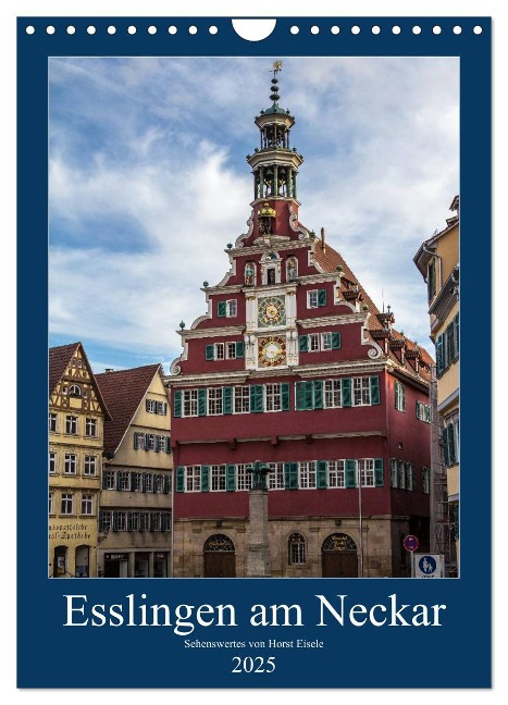 Esslingen am Neckar - Sehenswertes (Wandkalender 2025 DIN A4 hoch), CALVENDO Monatskalender - Horst Eisele