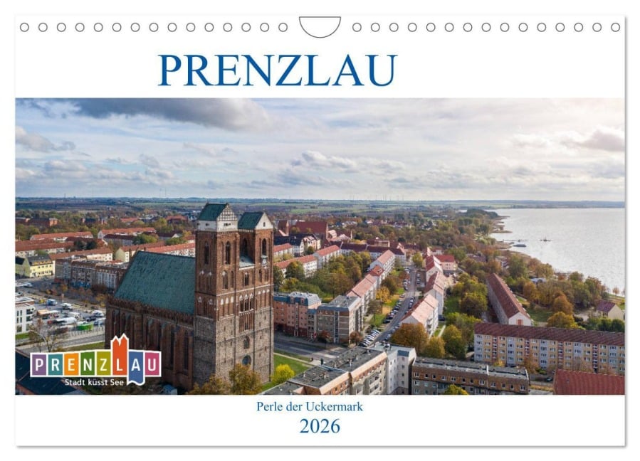 Prenzlau - Perle der Uckermark (Wandkalender 2026 DIN A4 quer), CALVENDO Monatskalender - Tilo Grellmann