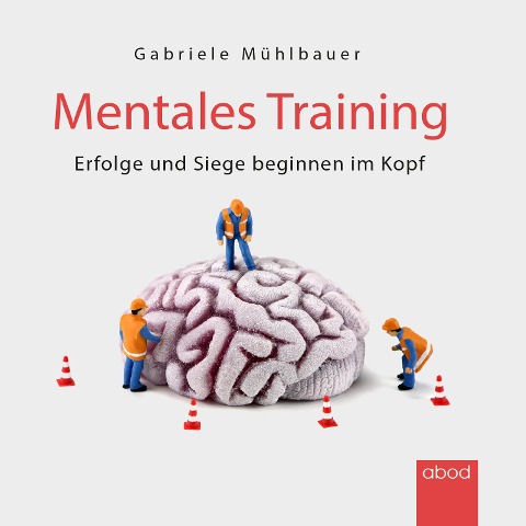 Mentales Training - Gabriele Mühlbauer
