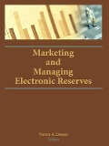 Cover-Bild zum Titel 'Marketing and Managing Electronic Reserves' von ''