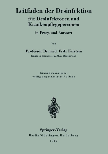 Leitfaden der Desinfektion für Desinfektoren und Krankenpflegepersonen in Frage und Antwort - Fritz Kirstein