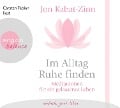 Im Alltag Ruhe finden - Jon Kabat-Zinn