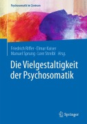 Cover-Bild zum Titel 'Die Vielgestaltigkeit der Psychosomatik' von ''