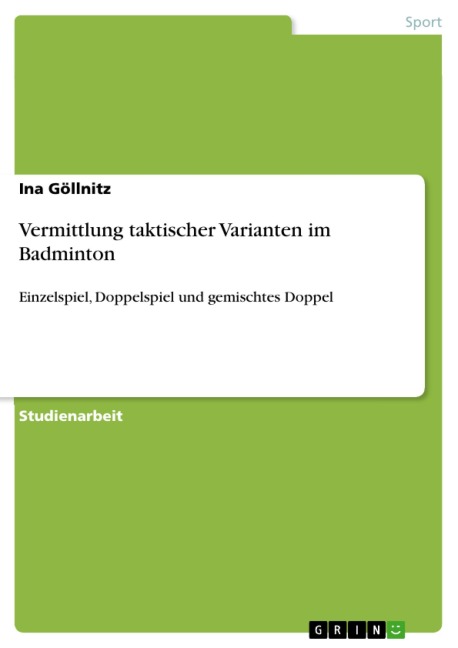 Vermittlung taktischer Varianten im Badminton - Ina Göllnitz