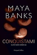 Cover-Bild zum Titel 'Banks, M: Conquistami. Slow burn series' von 'Maya Banks'