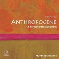 Anthropocene: A Very Short Introduction - Erle C. Ellis