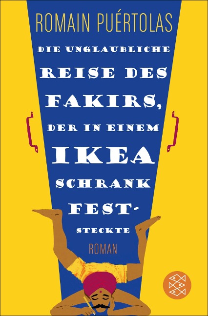 Die unglaubliche Reise des Fakirs, der in einem Ikea-Schrank feststeckte - Romain Puértolas