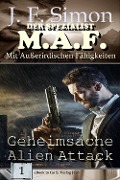 Cover-Bild zum Titel 'Geheimsache Alien Attack (Der Spezialist M.A.F. Bd.1)' von 'J. F. Simon'