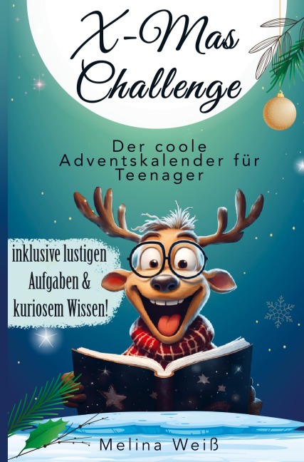 X-Mas Challenge -  Der coole Adventskalender für Teenager! Inklusive lustigen Aufgaben und kuriosem Wissen! - Melina Weiß