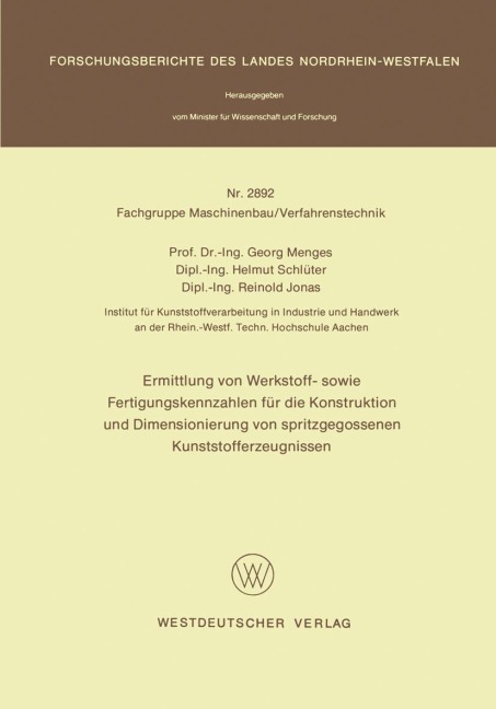 Ermittlung von Werkstoff- sowie Fertigungskennzahlen für die Konstruktion und Dimensionierung von spritzgegossenen Kunststofferzeugnissen - Georg Menges