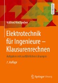 Elektrotechnik für Ingenieure - Klausurenrechnen - Wilfried Weißgerber