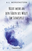 Cover-Bild zum Titel 'Nicht mehr an den Fäden des Wolfs im Schafspelz' von 'A. L. Morgenstern'