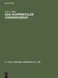 Das Wuppertaler Uhrenmuseum - Jürgen Abeler