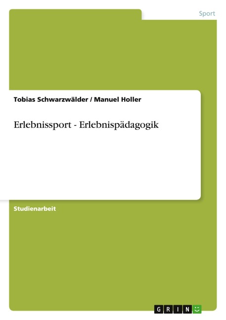 Erlebnissport - Erlebnispädagogik - Tobias Schwarzwälder, Manuel Holler