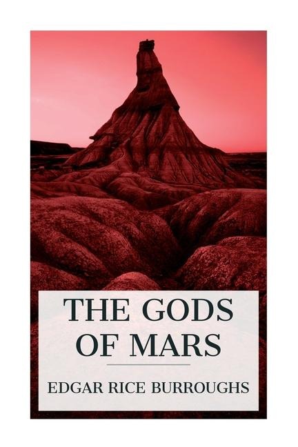 The Gods of Mars - Edgar Rice Burroughs