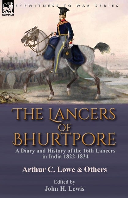 The Lancers of Bhurtpore - Arthur C. Lowe