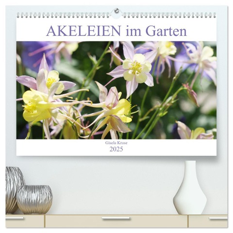 Akeleien im Garten (hochwertiger Premium Wandkalender 2025 DIN A2 quer), Kunstdruck in Hochglanz - Gisela Kruse