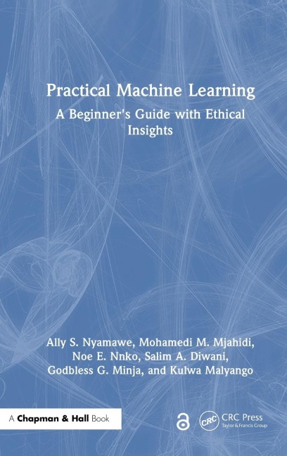 Practical Machine Learning - Ally S. Nyamawe, Mohamedi M. Mjahidi, Noe E. Nnko