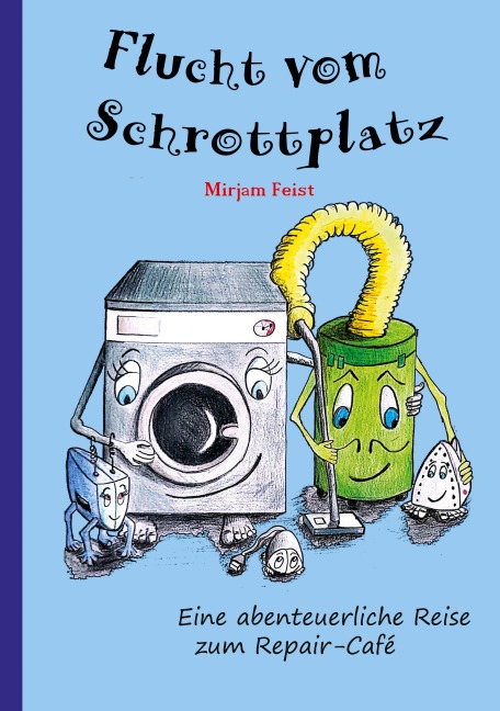 Flucht vom Schrottplatz - Mirjam Feist
