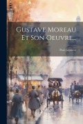 Cover-Bild zum Titel 'Gustave Moreau Et Son Oeuvre...' von 'Paul Leprieur'